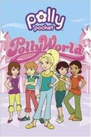 Pollyworld! (Polly Pocket) 0696231905 Book Cover