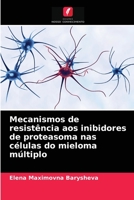 Mecanismos de resistência aos inibidores de proteasoma nas células do mieloma múltiplo 6204034677 Book Cover