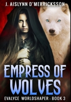 Empress Of Wolves: Premium Hardcover Edition null Book Cover