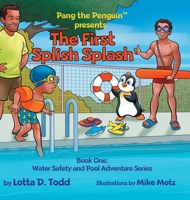 The First Splish Splash: Book One: Water Safety and Pool Adventure Series 1737113910 Book Cover