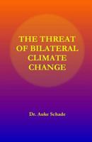 The Threat of Bilateral Climate Change 0473375524 Book Cover