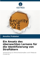 Ein Ansatz des überwachten Lernens für die Identifizierung von Straftätern 6205748622 Book Cover