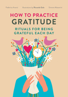 How to Practice Gratitude: Rituals for Being Grateful Each Day B0DSKBJ21Z Book Cover