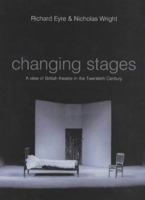 Changing Stages: A View of British and American Theatre in the Twentieth Century 0375412034 Book Cover