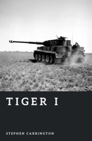 Tiger I: Germany’s Steel Behemoth (The World War II Library: Weapons) B0H1SK68GG Book Cover