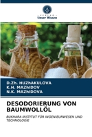 DESODORIERUNG VON BAUMWOLLÖL: BUKHARA INSTITUT FÜR INGENIEURWESEN UND TECHNOLOGIE 6203504696 Book Cover