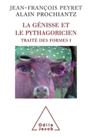 Heifer and the Pythagorean: Treatise on Forms I / La Génisse et le Pythagorien: Traité des formes I (French Edition) 2738112102 Book Cover