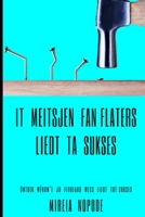 It meitsjen fan flaters liedt ta sukses: Untdek wêrom't jo ferkeard WEES liedt TOT SUKSES B0BHJ5H56M Book Cover