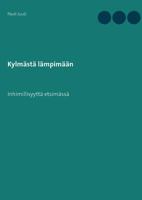Kylmästä lämpimään: Inhimillisyyttä etsimässä 9523396404 Book Cover