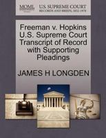 Freeman v. Hopkins U.S. Supreme Court Transcript of Record with Supporting Pleadings 1270137956 Book Cover
