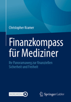 Finanzkompass für Mediziner: Ihr Panoramaweg zur finanziellen Sicherheit und Freiheit (German Edition) 3658495529 Book Cover