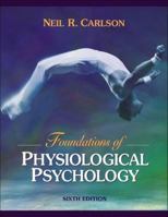 Foundations of Physiological Psychology 0205519407 Book Cover