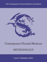 Contemporary Oriental Medicine: Methodology 1543977723 Book Cover