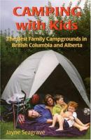 Camping with Kids: The Best Campgrounds in British Columbia 1894384555 Book Cover