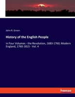 History of the English People: in Four Volumes - the Revolution, 1683-1760; Modern England, 1760-1815 - Vol. 4 3348054044 Book Cover