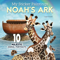 My Sticker Paintings: Noah's Ark: 10 Majestic Animal Portraits (Happy Fox Books) For Kids Ages 6-10 - Pairs of Animals Including Giraffes, Elephants, Lions, Doves, and More, Plus Fun Animal Facts 1641244534 Book Cover