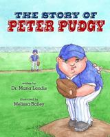 The Story of Peter Pudgy 148103653X Book Cover