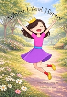 When I Feel Happy (Our Emotions) B0GV3N5TP2 Book Cover