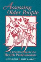 Assessing Older People: A Practical Guide for Health Professionals 1932529004 Book Cover