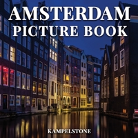 Amsterdam Picture Book: 100 Beautiful Images of Landscapes, People & Culture - Perfect Gift or Coffee Table Decor B08WYG54ZL Book Cover