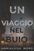 Un viaggio nel buio: thriller B0C6WG6BLJ Book Cover