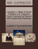 Langston v. State of South Carolina U.S. Supreme Court Transcript of Record with Supporting Pleadings 1270309196 Book Cover