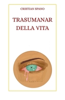 Trasumanar della vita (Italian Edition) B0F8WB7TXL Book Cover