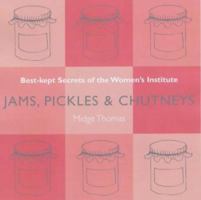 Jams, Pickles and Chutneys: Best Kept Secrets of the Women's Institute 0743221133 Book Cover