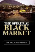 The Spiritual Black Market 1523797975 Book Cover