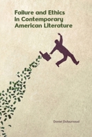 Failure and Ethics in Contemporary American Literature 1399554468 Book Cover