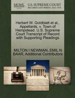 Herbert W. Goldblatt et al., Appellants, v. Town of Hempstead. U.S. Supreme Court Transcript of Record with Supporting Pleadings 1270462520 Book Cover