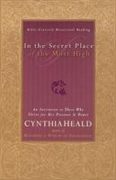 In The Secret Place Of The Most High An Invitation To Those Who Thirst For His Presence And Power 0785272429 Book Cover