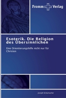 Esoterik. Die Religion des Übersinnlichen 384160305X Book Cover