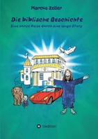 Die biblische Geschichte: Eine kurze Reise durch eine lange Story 3347382293 Book Cover