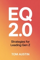 EQ 2.0: Strategies for Leading Gen Z B0GRTQNBBK Book Cover