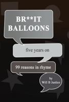 Br**It Balloons 99 Reasons In Rhyme 1835388531 Book Cover