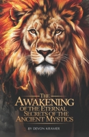 The Awakening of the Eternal Secrets of the Ancient Mystics B0DR78VQ3Z Book Cover