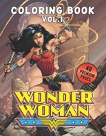 Wonder Woman Coloring Book Vol1: Funny Coloring Book With 40 Images For Kids of all ages with your Favorite "Wonder Woman" Characters. B08J1STM9B Book Cover