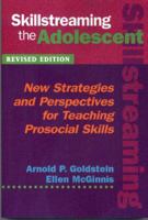 Skillstreaming the Adolescent: New Strategies and Perspectives for Teaching Prosocial Skills 087822369X Book Cover
