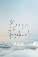 Energietagebuch: Notizbuch und Journal für mehr Energie im Alltag.  Mit Habit Tracker. (German Edition) 1691169935 Book Cover