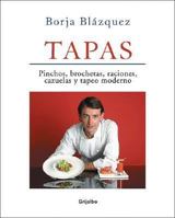 Tapas: Pinchos, Brochetas, Raciones, Cazuelas y Tapeo Moderno 9502803841 Book Cover