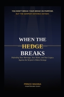 WHEN THE HEDGE BREAKS: Defending Your Marriage, Your Home, and Your Legacy Against the Serpent's Oldest Strategy B0GXPH8RDM Book Cover
