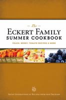 The Eckert Family Summer Cookbook: Peach, Tomato, Blackberry Recipes and More 1935806467 Book Cover