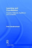 Learning and Coordination: Inductive Deliberation, Equilibrium and Convention (Studies in Ethics (New York, N.Y.).) 0815340397 Book Cover