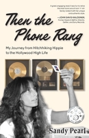 Then the Phone Rang: My Journey from Hitchhiking Hippie to the Hollywood High Life B0F7V2ZDR5 Book Cover