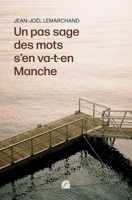 Un pas sage des mots s’en va-t-en Manche (French Edition) B0CJXG9RK2 Book Cover