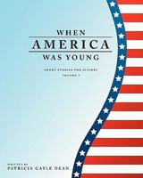 When America Was Young 1456369059 Book Cover