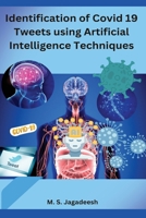 Identification of Covid 19 Tweets using Artificial Intelligence Techniques B0C5K278RS Book Cover