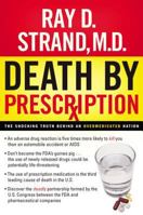 Death By Prescription: The Shocking Truth Behind an Overmedicated Nation 0785264841 Book Cover