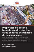 Propriétés du béton à base de poudre réactive et de cendres de bagasse de canne à sucre (French Edition) 6207866231 Book Cover